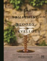 Make Something Bloody Marvellous