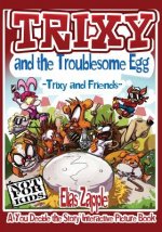 Trixy and the Troublesome Egg