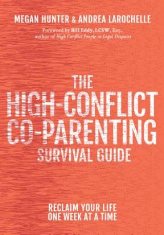 High-Conflict Co-Parenting Survival Guide (Megan Hunter,Andrea Larochelle,Bill Eddy)(Miękka)