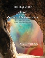 True Story of Jesus and his Wife Mary Magdalena
