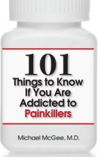 101 Things to Know if You Are Addicted to Painkillers