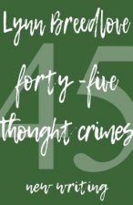 45 Thought Crimes: New Writing