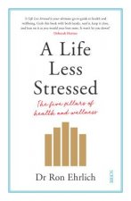 A Life Less Stressed: The Five Pillars of Health and Wellness