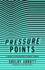Pressure Points: A Guide to Navigating Student Stress