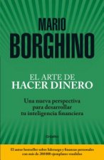 El Arte de Hacer Dinero: Una Nueva Perspectiva Para Desarrollar su Inteligencia Financiera