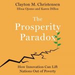 The Prosperity Paradox: How Innovation Can Lift Nations Out of Poverty