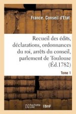 Recueil Des Edits, Declarations Et Ordonnances Du Roi, Arrets Du Conseil