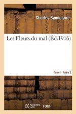 Les Fleurs Du Mal. Tome 1. Partie 2