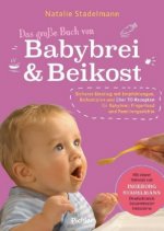 Stadelmann, N: Das große Buch von Babybrei & Beikost