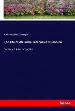 The Life of Ali Pasha, late Vizier of Jannina