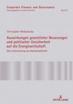 Auswirkungen gesetzlicher Neuerungen und politischer Unsicherheit auf die Energiewirtschaft; Eine Untersuchung aus Kapitalmarktsicht