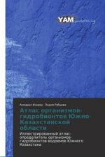 Atlas organizmow-gidrobiontow Juzhno-Kazahstanskoj oblasti