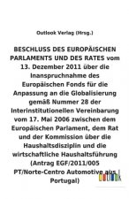 BESCHLUSS vom 13. Dezember 2011 uber die Inanspruchnahme des Europaischen Fonds fur die Anpassung an die Globalisierung gemass Nummer 28 der Interinst