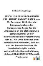 BESCHLUSS vom 21. Dezember 2011 uber die Inanspruchnahme des Europaischen Fonds fur die Anpassung an die Globalisierung gemass Nummer 28 der Interinst