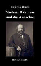 Michael Bakunin und die Anarchie