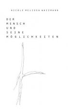 Der Mensch und seine Moglichkeiten