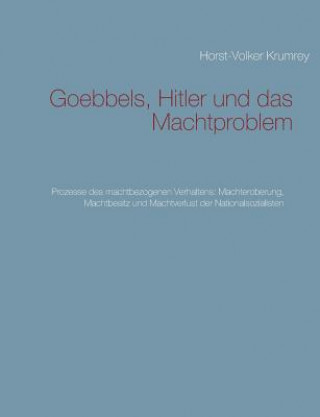 Goebbels, Hitler und das Machtproblem