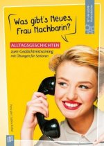 Was gibt's Neues, Frau Nachbarin?