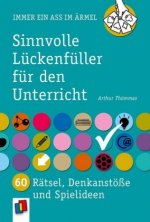 Sinnvolle Lückenfüller für den Unterricht