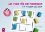 50 Ideen für Entdeckungen mit Alltagsmaterialien