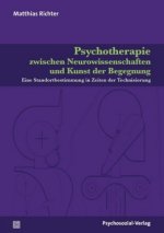 Psychotherapie zwischen Neurowissenschaften und Kunst der Begegnung