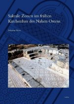Sakrale Zonen im frühen Kirchenbau des Nahen Ostens