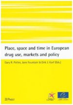 Place, space and time in European drug use, markets and policy