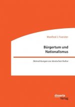 Burgertum und Nationalismus. Betrachtungen zur deutschen Kultur