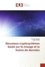 Nouveaux cryptosyst?mes basés sur le mixage et la fusion de données