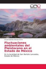 Fluctuaciones ambientales del Pleistoceno en el Estado de México