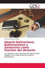 Ideario Bolivariano, Robinsoniano y Zamorano como fuentes del derecho