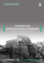 Kaiserliche Eisenbahn-Bau Kompanie in Western Galicia 1914-1915