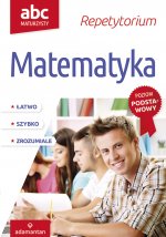 ABC Maturzysty Repetytorium Matematyka Poziom podstawowy