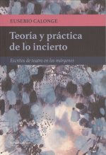 TEORÍA Y PRÁCTICA DE LO INCIERTO
