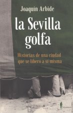 LA SEVILLA GOLFA