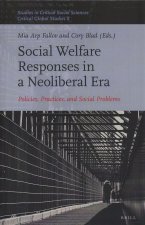 Social Welfare Responses in a Neoliberal Era: Policies, Practices, and Social Problems