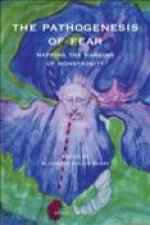 The Pathogenesis of Fear: Mapping the Margins of Monstrosity