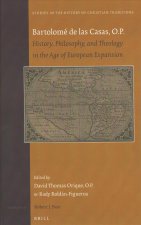 Bartolomé de Las Casas, O.P.: History, Philosophy, and Theology in the Age of European Expansion