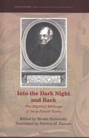 Into the Dark Night and Back: The Mystical Writings of Jean-Joseph Surin