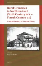 Rural Granaries in Northern Gaul (Sixth Century Bce - Fourth Century Ce): From Archaeology to Economic History
