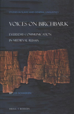 Voices on Birchbark: Everyday Communication in Medieval Russia