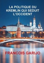 Politique Du Kremlin Qui Seduit l'Occident