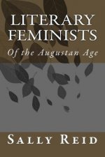 Literary Feminists: Of the Augustan Age