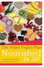 Nourished In 30: The 30 Day Paleo Vegeo program that covers nutrition, healing, health, emotional eating and will teach you how to be F