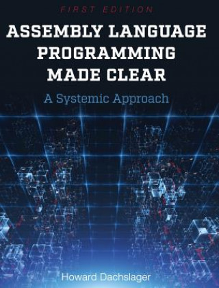 Assembly Language Programming Made Clear