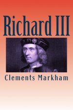 Richard III: His life and character