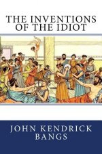 The Inventions of the Idiot