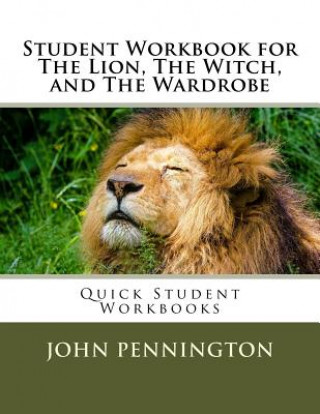 Student Workbook for The Lion, The Witch, and The Wardrobe: Quick Student Workbooks