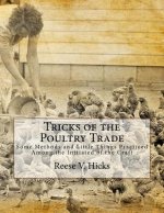 Tricks of the Poultry Trade: Some Methods and Little Things Practiced Among the Initiated of the Craft