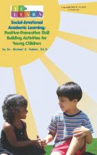Positive Preventive Skill Building Activities for Young Children: Social Emotional Learning Series